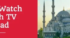 How to Watch Turkish Hits Live in Bulgaria—No VPN Needed!