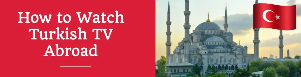 How to Watch Turkish Hits Live in Bulgaria—No VPN Needed!